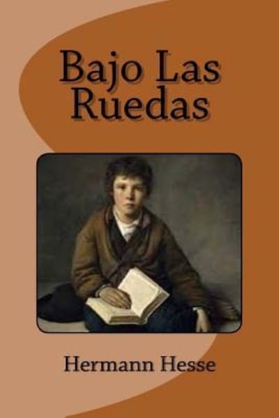 Cover for Hermann Hesse · Bajo Las Ruedas (Paperback Bog) (2016)