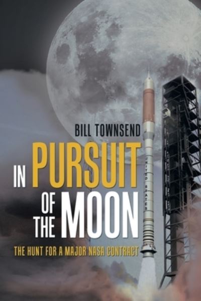 Cover for Bill Townsend · In Pursuit of the Moon (Paperback Book) (2019)