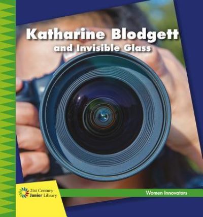 Cover for Virginia Loh-Hagan · Katharine Blodgett and Invisible Glass (Hardcover Book) (2018)