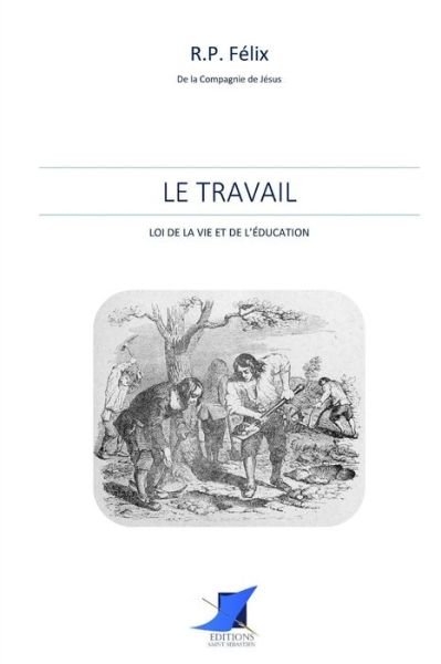 Cover for R P Felix · Le travail loi de la vie et de l' ducation (Paperback Book) (2016)