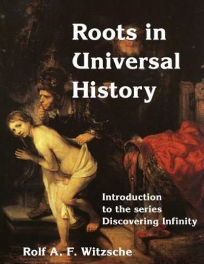 Cover for Rolf A F Witzsche · Roots in Universal History (Pocketbok) (2016)