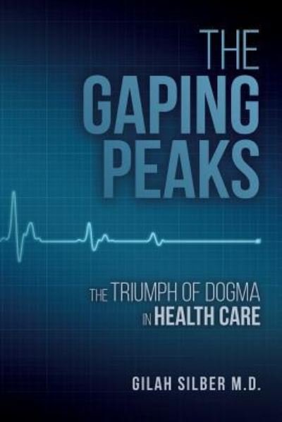 Cover for Gilah Silber M.D. · The Gaping Peaks (Pocketbok) (2016)
