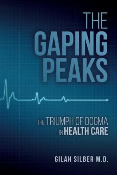 Cover for Gilah Silber M.D. · The Gaping Peaks (Paperback Bog) (2016)