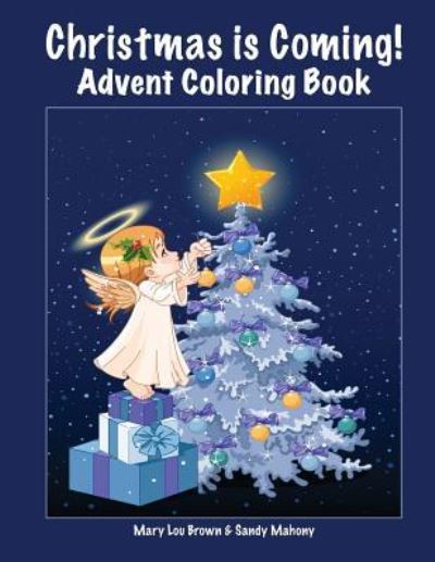 Cover for Mary Lou Brown · Christmas is Coming! Advent Coloring Book (Paperback Book) (2016)