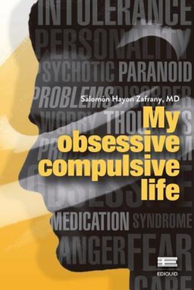 Cover for Salomon Hayon Zafrany MD · My obsessive compulsive life (Paperback Book) (2016)