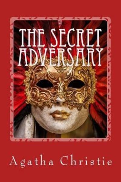 The Secret Adversary - Agatha Christie - Boeken - Createspace Independent Publishing Platf - 9781542304160 - 2 januari 2017