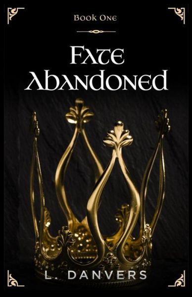 Cover for L Danvers · Fate Abandoned (Book 1 of the Fate Abandoned Series) (Paperback Bog) (2017)