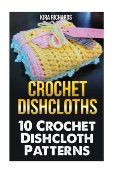 Cover for Kira Richards · Crochet Dishcloths (Paperback Book) (2017)