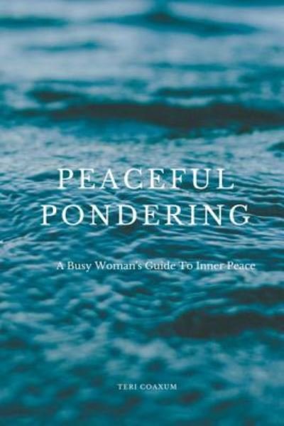 Cover for Teri Coaxum · Peaceful Pondering (Paperback Bog) (2017)