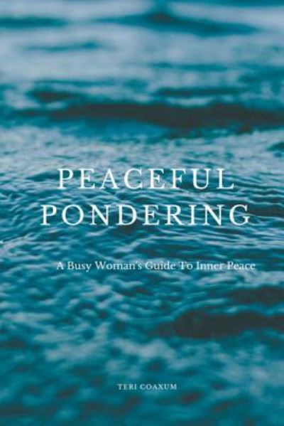 Cover for Teri Coaxum · Peaceful Pondering (Paperback Book) (2017)