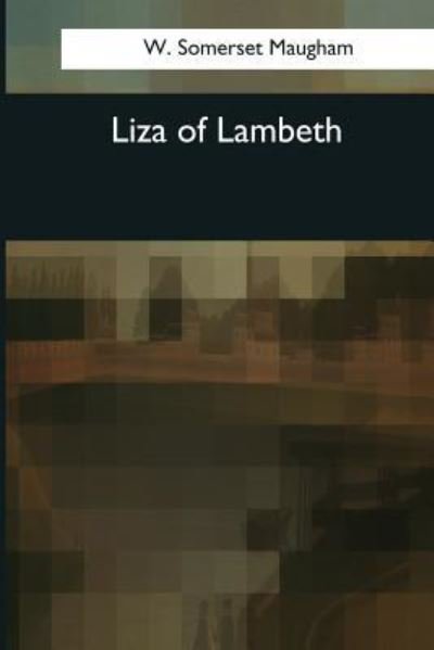 Cover for W Somerset Maugham · Liza of Lambeth (Paperback Book) (2017)