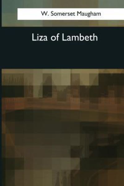 Cover for W Somerset Maugham · Liza of Lambeth (Pocketbok) (2017)