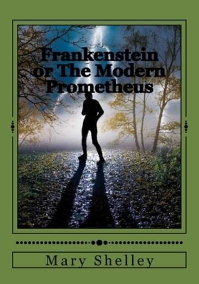 Frankenstein or The Modern Prometheus - Mary Wollstonecraft Shelley - Livros - Createspace Independent Publishing Platf - 9781544298160 - 10 de março de 2017