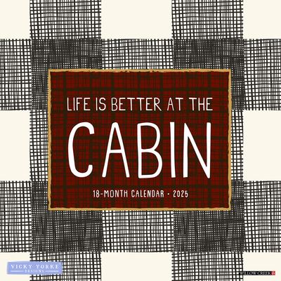 Life Is Better by the Cabin 2025 12 X 12 Wall Calendar -  - Gadżety - Willow Creek Press Calendars - 9781549248160 - 10 września 2024