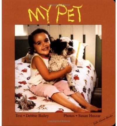Cover for Debbie Bailey · My Pet - Talk-About-Books (Kartonbuch) (2003)