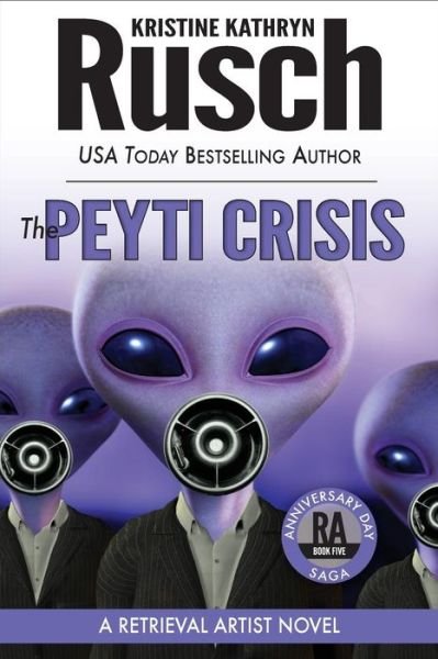 Cover for Kristine Kathryn Rusch · The Peyti Crisis: a Retrieval Artist Novel: Book Five of the Anniversary Day Saga (Paperback Book) (2015)