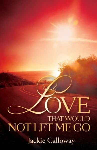Jackie Calloway · Love That Would Not Let Me Go (Paperback Book) (2005)