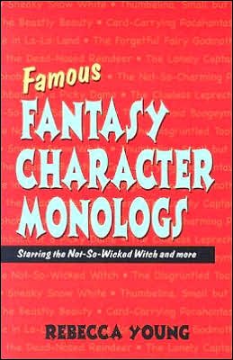 Cover for Rebecca Young · Famous Fantasy Character Monlogs: Starring the Not-So-Wicked Witch &amp; More (Paperback Book) (2006)