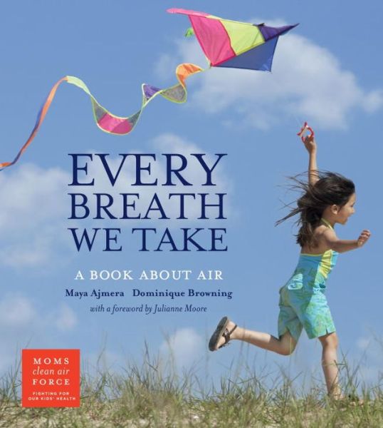 Cover for Maya Ajmera · Every Breath We Take: A Book About Air (Hardcover Book) (2016)