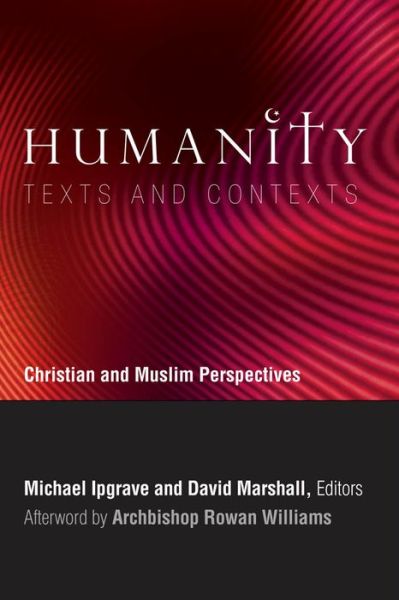 Cover for Humanity: Texts and Contexts: Christian and Muslim Perspectives (Paperback Bog) (2011)