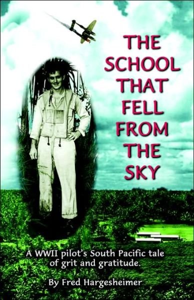 Cover for Fred Hargesheimer · The School That Fell from the Sky (Paperback Book) (2005)