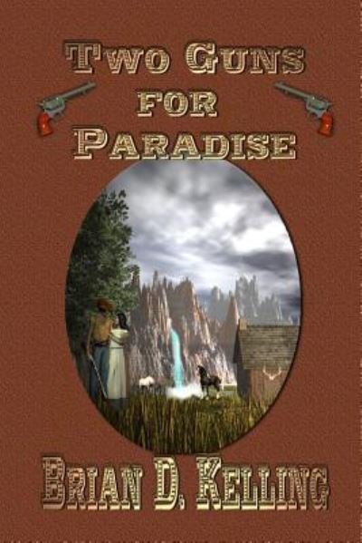 Cover for Brian D. Kelling · Two Guns for Paradise (Paperback Bog) (2016)