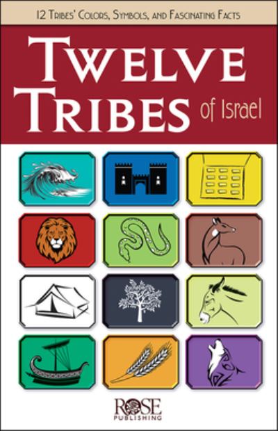 Cover for Rose Publishing · Twelve Tribes of IsraelThe Twelve Tribes of Israel (Book) (2014)