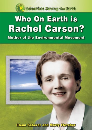 Cover for Glenn Scherer · Who on Earth is Rachel Carson?: Mother of the Environmental Movement (Scientists Saving the Earth) (Hardcover Book) (2009)