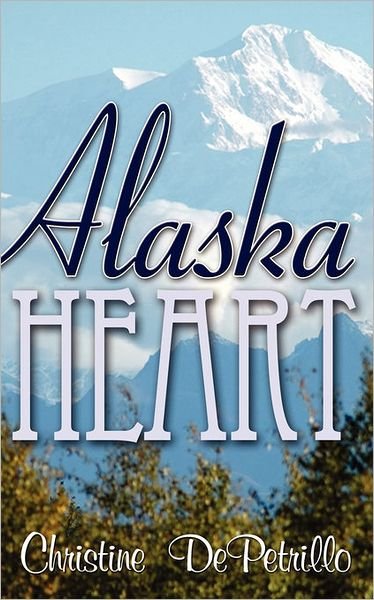 Cover for Christine Depetrillo · Alaska Heart (Paperback Bog) (2010)