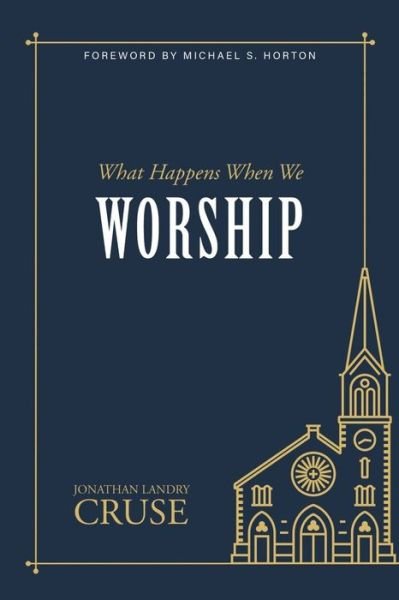 Cover for Jonathan Landry Cruse · What Happens When We Worship (Pocketbok) (2020)