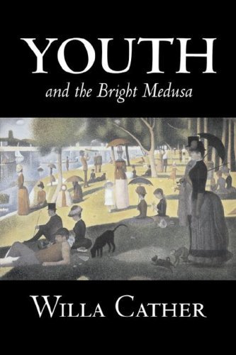 Youth and the Bright Medusa - Willa Cather - Books - Aegypan - 9781603122160 - May 1, 2007