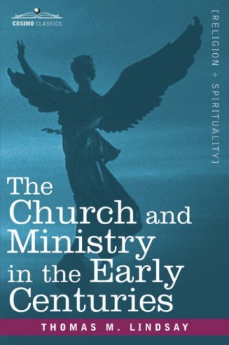 Cover for Thomas M. Lindsay · The Church and Ministry in the Early Centuries (Paperback Book) (2008)