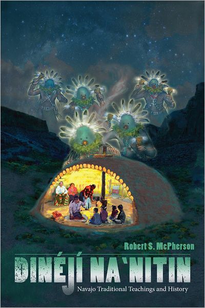 Cover for Robert S. McPherson · Dineji Na`nitin: Navajo Traditional Teachings and History (Pocketbok) (2012)