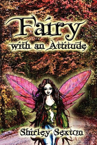 Cover for Shirley Sexton · Fairy with an Attitude (Hardcover Book) (2009)