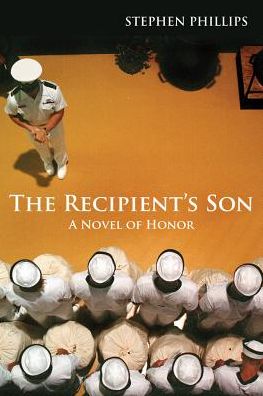 Cover for Stephen Phillips · The Recipient's Son: A Novel of Honor (Gebundenes Buch) (2012)