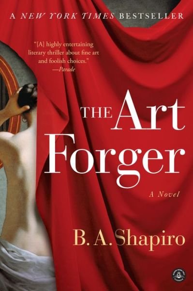 Cover for B. A. Shapiro · The Art Forger: A Novel (Taschenbuch) (2013)