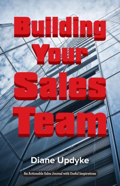 Cover for Diane Updyke · Building Your Sales Team (Paperback Book) (2019)