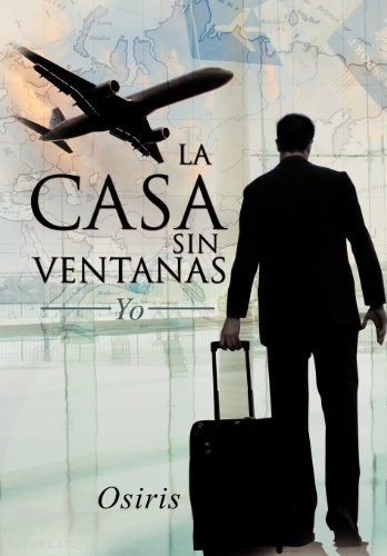 Cover for Osiris · La Casa Sin Ventanas: Yo (Hardcover bog) [Spanish edition] (2012)