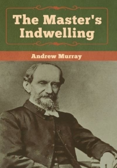 Cover for Andrew Murray · The Master's Indwelling (Innbunden bok) (2019)