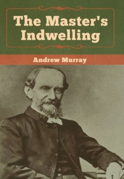 Cover for Andrew Murray · The Master's Indwelling (Inbunden Bok) (2019)