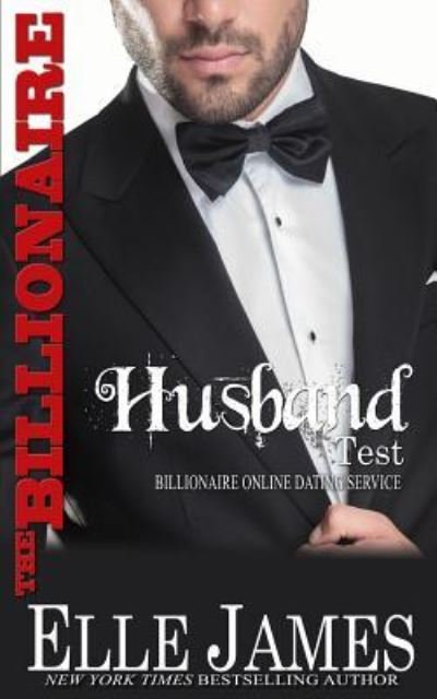 Elle James · The Billionaire Husband Test (Paperback Book) (2017)