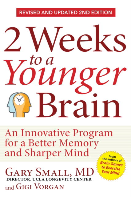 Cover for Gary Small · 2 Weeks To A Younger Brain: An Innovative Program for a Better Memory and Sharper Mind REVISED &amp; UPDATED 2ND EDITION (Paperback Book) (2025)