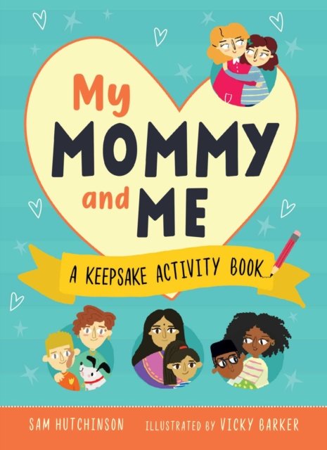 My Mommy and Me: A Keepsake Activity Book - Sam Hutchinson - Livros - Racehorse - 9781631587160 - 7 de março de 2023