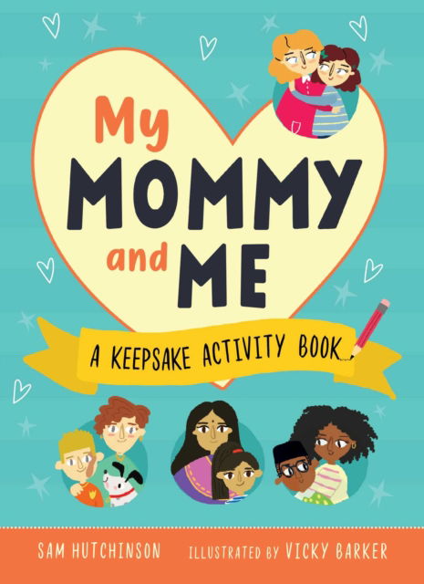 My Mommy and Me: A Keepsake Activity Book - Sam Hutchinson - Bøger - Racehorse - 9781631587160 - 7. marts 2023