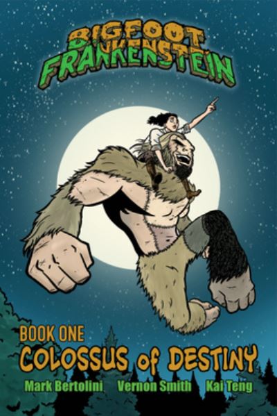 Cover for Mark Bertolini · Bigfoot Frankenstein: Book 1: Colossus of Destiny - BIGFOOT FRANKENSTEIN TP (Paperback Book) (2022)