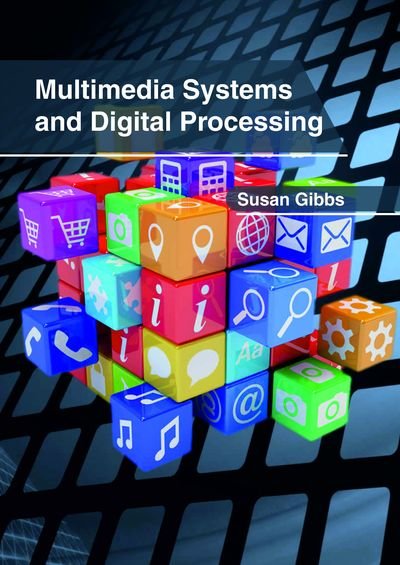 Cover for Susan Gibbs · Multimedia Systems and Digital Processing (Gebundenes Buch) (2018)