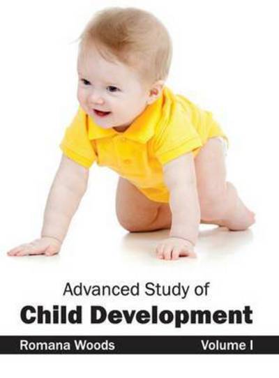 Cover for Romana Woods · Advanced Study of Child Development: Volume I (Hardcover Book) (2015)