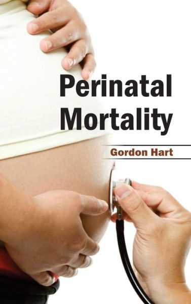 Cover for Gordon Hart · Perinatal Mortality (Inbunden Bok) (2015)