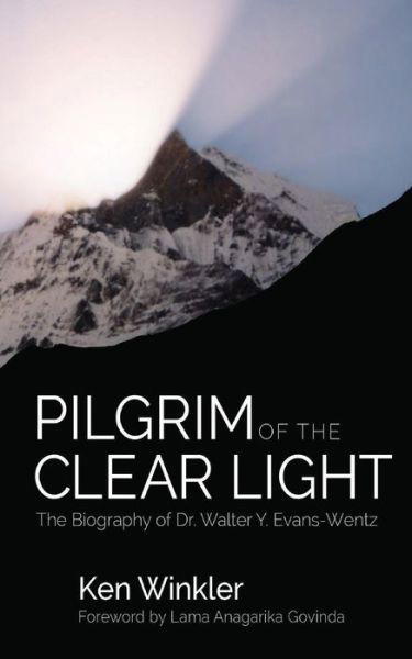 Cover for Ken Winkler · Pilgrim of the Clear Light: the Biography of Dr. Walter Evans-wentz (Paperback Book) (2014)