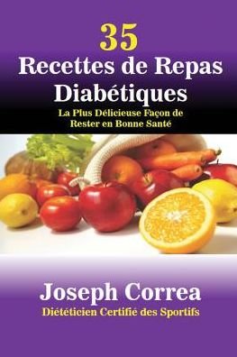 Cover for Joseph Correa · 35 Recettes de Repas Diabetiques (Paperback Book) (2016)
